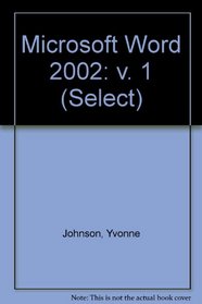 SELECT Series: Microsoft Word 2002 (Volume I)