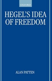 Hegel's Idea of Freedom (Oxford Philosophical Monographs)
