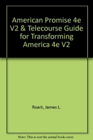 American Promise 4e V2 & Telecourse Guide for Transforming America  4e V2