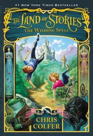 The Wishing Spell (Land of Stories, Bk 1)