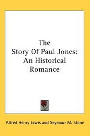 The Story Of Paul Jones: An Historical Romance