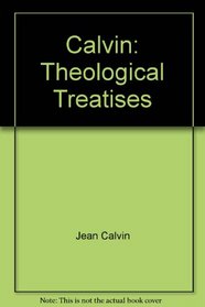 Calvin: Theological Treatises