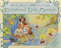 Becky Kelly Enchanted Little Moments: 2010 Mini Day-to-Day Calendar