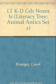 LT K-D Gdr Noses Is (Literacy Tree: Animal Antics Set 2)