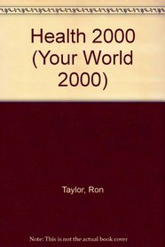 Health 2000 (Your World 2000)