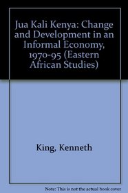 Jua Kali Kenya: Change & Development In An Informal Economy (Eastern African Studies)