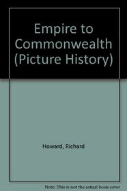 Empire to Commonwealth (Picture History)