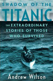 Shadow of the Titanic: The Extraordinary Stories of Those Who Survived