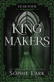 Kingmakers: Year Four (Kingmakers, 4)