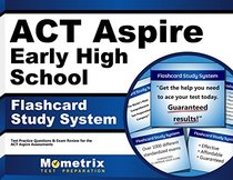 ACT Aspire Early High School Flashcard Study System: ACT Aspire Test Practice Questions & Exam Review for the ACT Aspire Assessments (Cards)