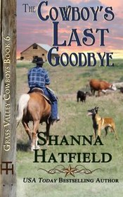 The Cowboy's Last Goodbye (Grass Valley Cowboys) (Volume 6)