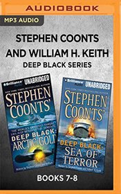 Stephen Coonts and William H. Keith Deep Black Series: Books 7-8: Arctic Gold & Sea of Terror