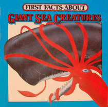 First Facts about Giant Sea Creatures (First Facts about)