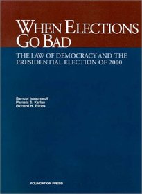When Elections Go Bad: The Law of Democracy and the Presidential Election of 2000