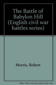 The Battle of Babylon Hill (English civil war battles series)