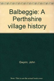 Balbeggie: A Perthshire village history