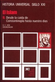 Historia Universal El Islam II - Desde La Caida de Constantinopla Hasta Nuestros Dias Volumen 15 (Spanish Edition)