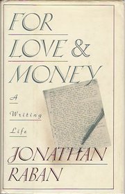 For Love & Money: A Writing Life 1969-1989