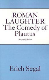 Roman Laughter: The Comedy of Plautus