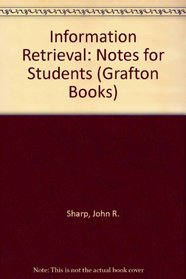 Information retrieval: notes for students, (Grafton basic texts)