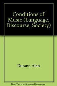 Conditions of Music (Language, Discourse, Society)