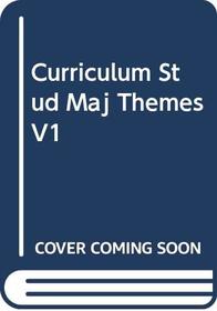 Curriculum Studies:Major Themes V1