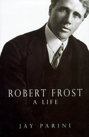 Robert Frost: A Life