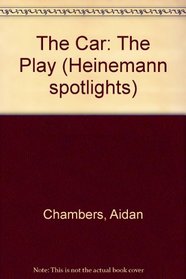 The Car: The Play (Heinemann spotlights)