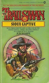 Sioux Captive (The Trailsman, No 51)