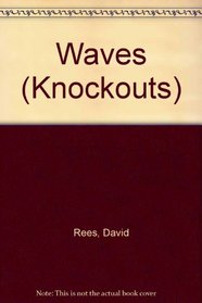 Waves (Knockouts)