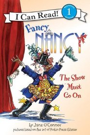 The Show Must Go On (Fancy Nancy) (I Can Read!: Level 1)