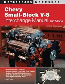 Chevy Small-Block V-8 Interchange Manual (Motorbooks Workshop)