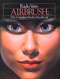 Airbrush: The Complete Studio Handbook