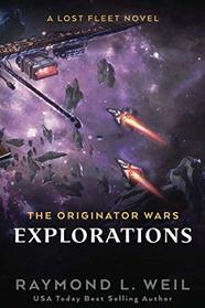 The Originator Wars: Explorations: A Lost Fleet Novel