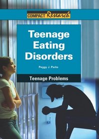 Teenage Eating Disorders (Compact Research: Teenage Problems)