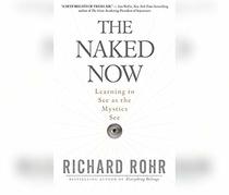 The Naked Now: Learning To See As the Mystics See