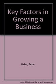 Key Factors in Growing a Business