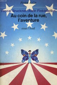 Au coin de la rue, l'aventure (Fiction & [i.e. et] Cie ; 28) (French Edition)
