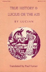 True History and Lucius or the Ass [ILLUSTRATED]