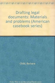 Drafting legal documents: Materials and problems (American casebook series)