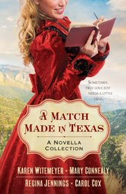 Match Made in Texas: A Cowboy Unmatched / An Unforeseen Match / No Match for Love / Meeting Her Match