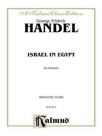Israel in Egypt (1739): SATB or SSAATTBB with SSATBB Soli (Orch.) (Miniature Score) (German, English Language Edition) (Miniature Score) (A Kalmus Classic Edition)