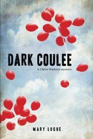 Dark Coulee: A Claire Watkins Mystery (Thorndike Press Large Print Mystery Series)