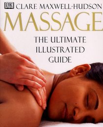 Massage: The Ultimate Illustrated Guide