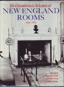 The Chamberlain selection of New England rooms, 1639-1863,