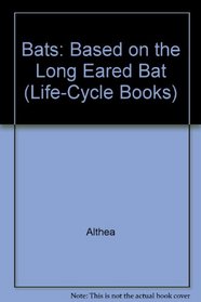 Bats: Based on the Long Eared Bat (Life-Cycle Books)
