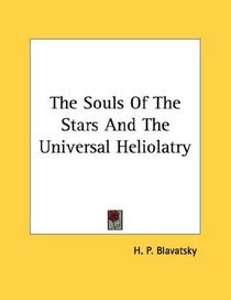 The Souls Of The Stars And The Universal Heliolatry