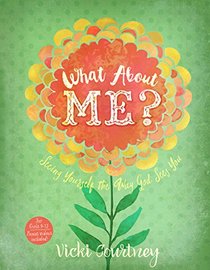 What About Me?: Seeing Yourself the Way God Sees You