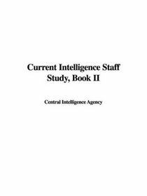 Current Intelligence Staff Study, Book II