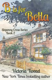 B is for Bella (Sixpenny Cross) (Volume 2)
